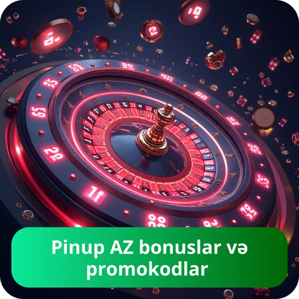 Pinup AZ bonuslar və promokodlar