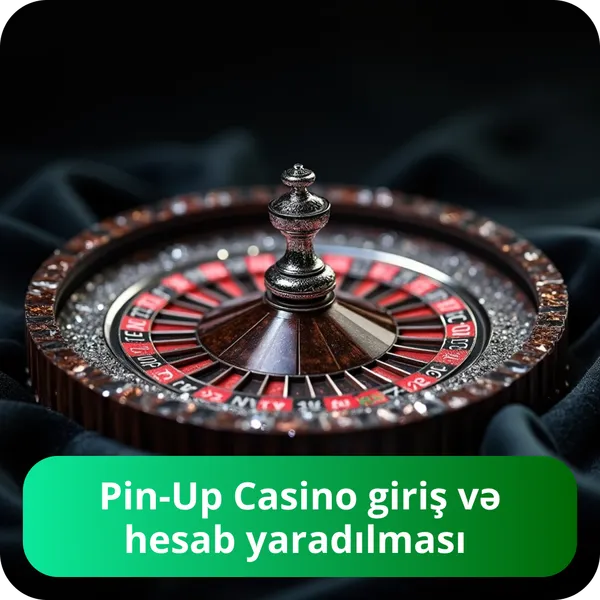 Pin-Up Casino giriş və hesab yaradılması
